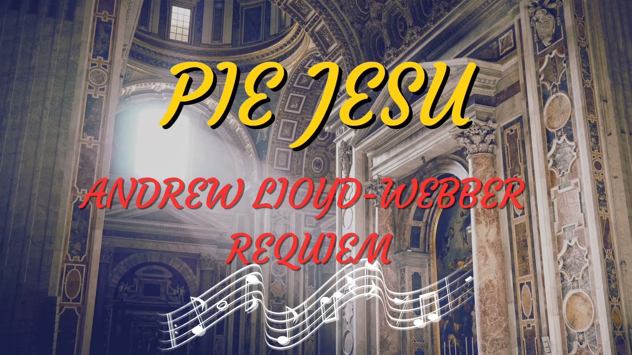 Pie Jesu - Requiem - Andrew Lloyd-Webber