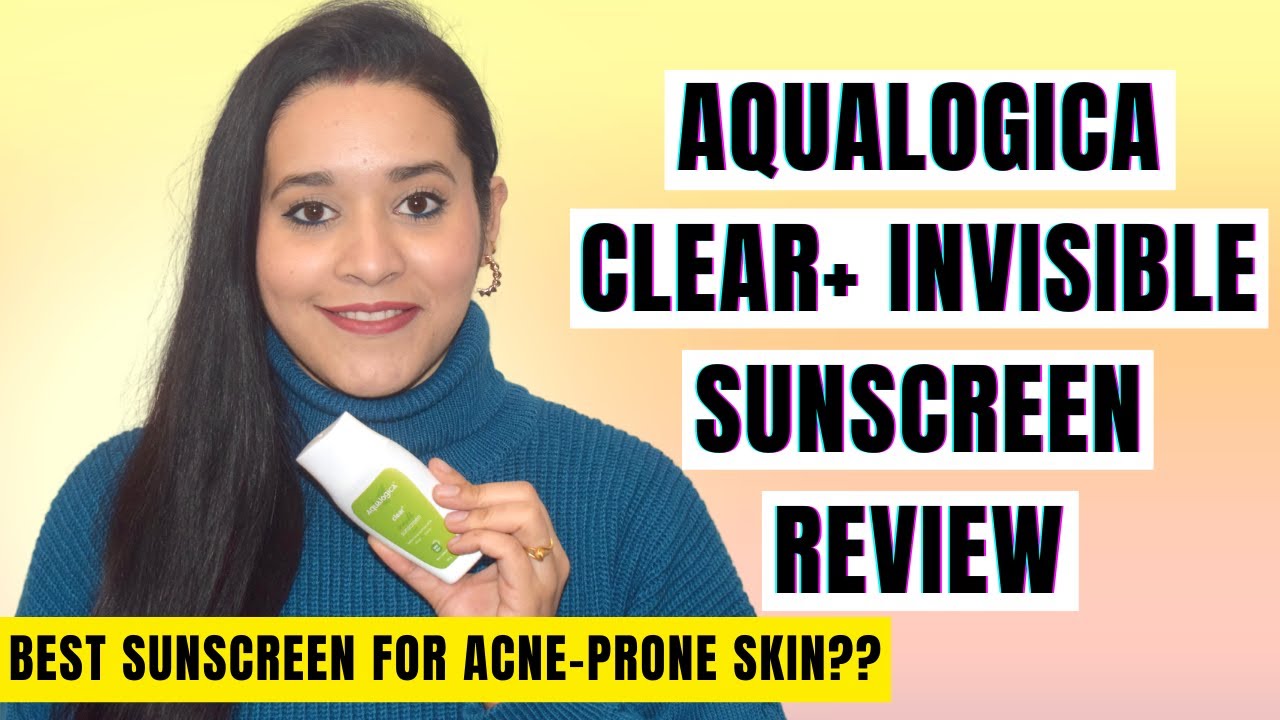 Best Sunscreen For AcneProne Skin Aqualogica Clear+ Invisible