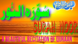 Surah Noor سُوّرَہ النُور Qari Abdullah Al khalaf |A Beautiful and Heart Touching Voice