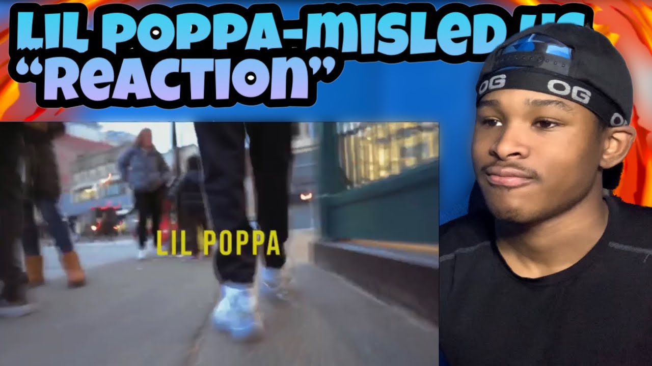 LIL POPPA - MISLED US “REACTION”