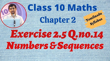 TN New Syllabus 10th Maths Chapter 2  Numbers and Sequences  Exercise 2.5 Q.no.14