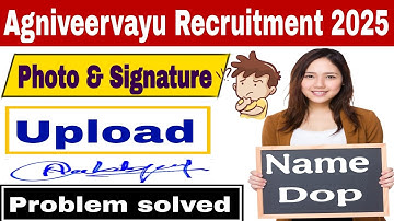 indian air force agniveer vayu, indian air photo signature upload problem Solved|