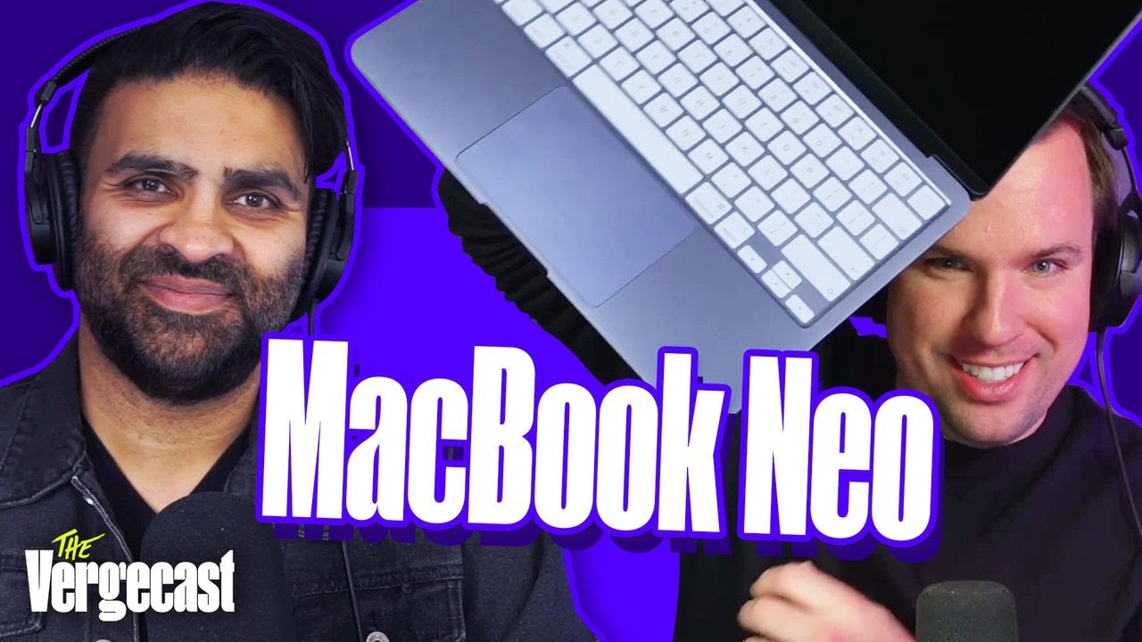 The MacBook Neo is a winner | The Vergecast