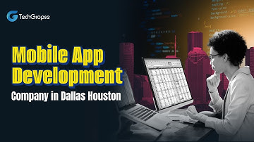 Mobile App Development Company in Dallas | App Development Company in Houston | Best App Developers