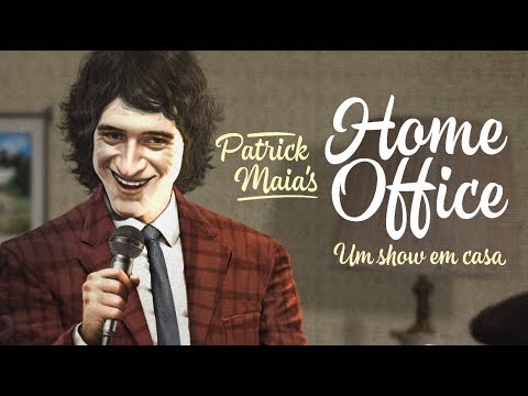Patrick Maia: HOME OFFICE - Show Completo