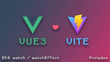 Vue3 基礎教學 - EP8 - watch、watchEffect 監聽器【Proladon】