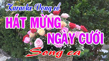 Karaoke Tân cổ: HÁT MỪNG NGÀY CƯỚI - Song ca - Tác giả: Nguyễn Hữu Nghĩa