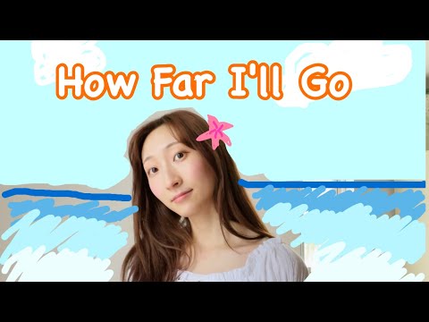 How far I'll go /Moana の練習。