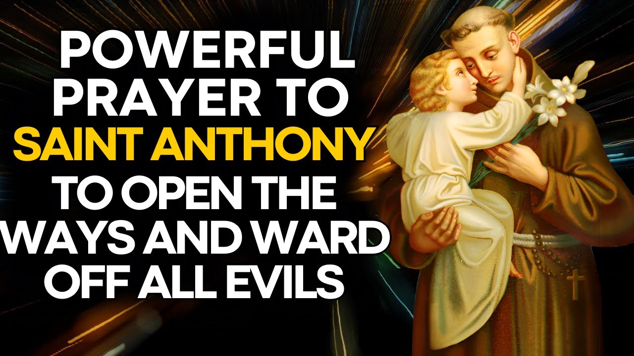 🔴 POWERFUL PRAYER TO SAINT ANTHONY TO OPEN THE WAYS AND WARD OFF ALL