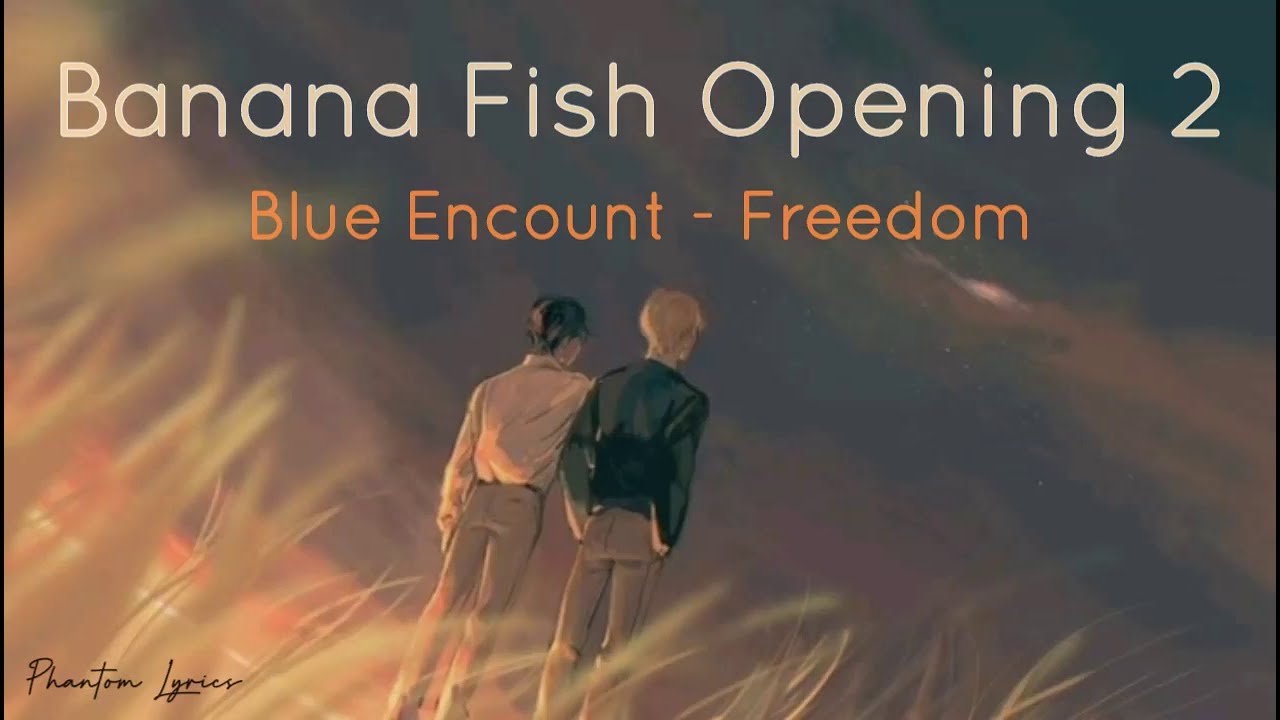 Ceviri Banana Fish Opening 2 Blue Encount Freedom Turkce Romaji Youtube