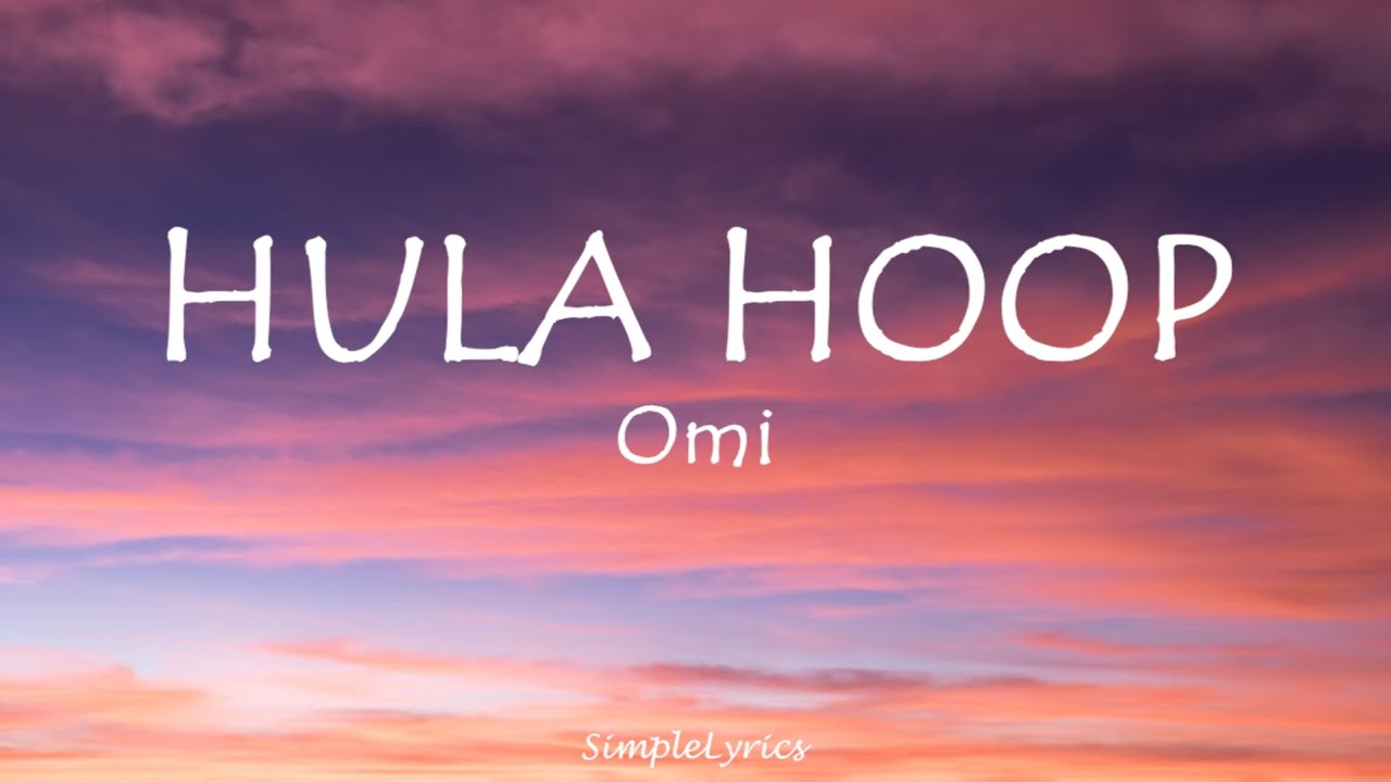 Hula Hoop   Omi Lyrics