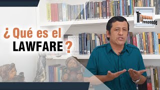 ¿Qué es el LAWFARE? - TTR # 56