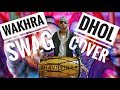 The Wakhra Song - Judgementall Hai Kya-Kangana R & Rajkummar R- Dhol Cover