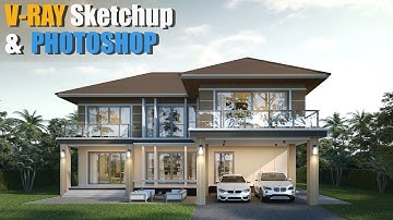 Sketchup Vray Exterior Rendering l สอนเรนเดอร์ V-Ray for Sketchup + ปรับแต่ง Photoshop l คลิปเดียวจบ