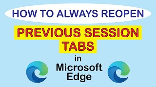 microsoft edge: how to automatically reopen previous session tabs in edge | pc | *2023