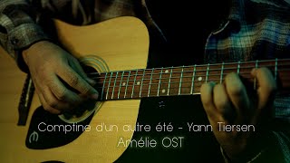 Comptine Dun Autre Été - Yann Tiersen Amelie Ost - Fingerstyle Guitar Cover