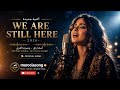 We Are Still Here بالعربية Arabic English أغنية بالعربية والإنجليزية بطريقة احترافية 
