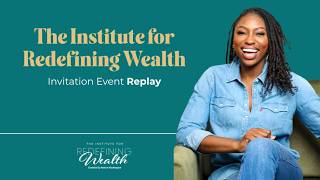 Institute For Redefining Wealth Invitation Event Replay