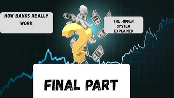 HOW BANKS REALLY WORK – PART 3 | The Hidden System Explained