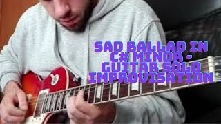 Sad ballad in C# minor - Guitar solo improvisation