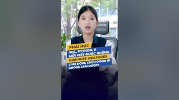 Phải học SQL, R, Python mới viết được những Business Measures linh động chứ Power BI không làm được?