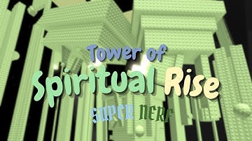 The Road To CoV: Tower of Spiritual Rise - Super Nerf