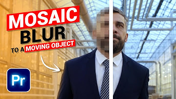 Add Mosaic Blur to a Moving Object in Premiere Pro (Step-by-Step Guide)