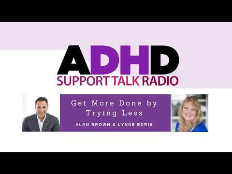 Get More Done by Trying Less | ADHD Podcast with Alan P. Brown thumbnail