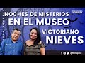 Noches de Misterios en el Museo Victoriano Nieves | De Veracruz a Ciudad del Carmen