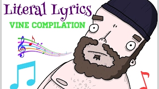 Literal Lyrics...Vine Compilation