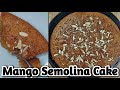 Mango Semolina Cake In Blender | Eggless Mango Semolina Cake | Mango And Suji Soft And EasyCake