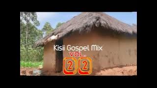 2023 Latest Kisii Gospel Mix Vol.22-Dj Squeez Bigsound Entertainment