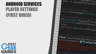 Unity - Android Services - Player Settings (First Build)