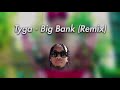 Tyga - Big Bank Remix (Audio)