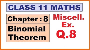 Maths 11 Miscellaneous Ex. (Q.8) Ch:8 Binomial Theorem | Ncert | Cbse.