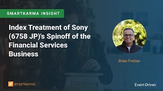 Index Treatment of Sony (6758 JP)'s Spinoff of the Financial Services Business