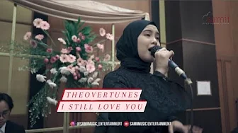 TheOvertunes - I Still Love You - Live Cover By Samiimusic Entertainment TheOvertunes - I Still Love You - Live Cover By Samiimusic Entertainment
