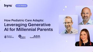 Webinar: How Pediatric Care Adapts | Leveraging Generative AI for Millennial Parents
