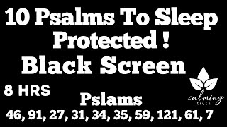 10 Psalms To Sleep Protected -Dark Screen - Psalms 46 91 27 31 34 35 59 121 61 7