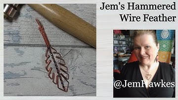 Jem Hawkes Hammered Wire Feather Design
