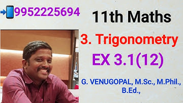 11th maths|exercise 3.1 q no 12|Trigonometry |explained in tamil