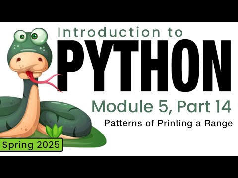 Python (Spring 2025) Module 5-14: Patterns of Printing a Range