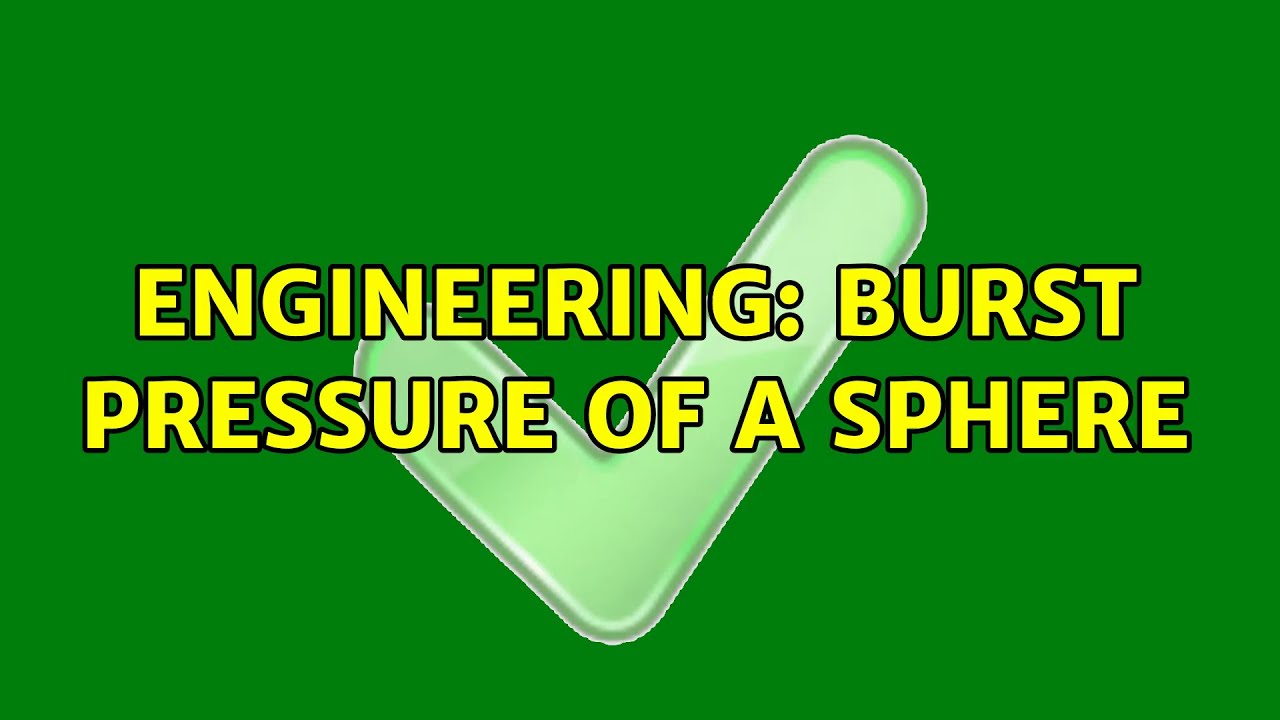 Engineering Burst pressure of a sphere YouTube