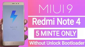 How To Install MIUI 9 On RedMi Note 4 Without Unlocking Boot Loader!