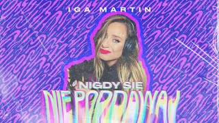 Iga Martin - Nigdy Się Nie Poddawaj