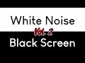 White noise black screen vol 2  sleep study focus  10 hours