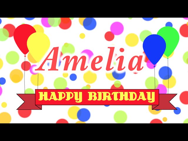 Happy Birthday Amelia Song