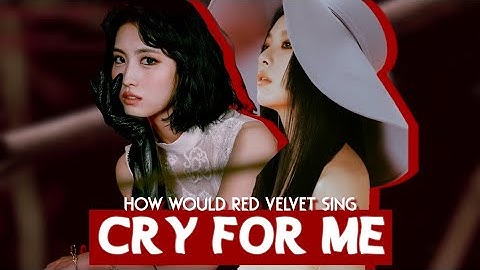 How would Red Velvet sing "Cry For Me" by TWICE?