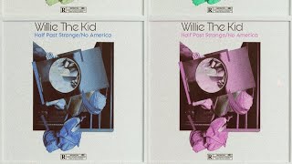 Willie The Kid - Half Past Strange/No America