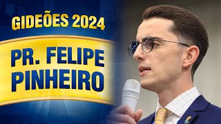 Gideões 2024 - Pr. Felipe Pinheiro